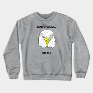 Don’t Tread On Me Eagle Crewneck Sweatshirt